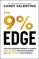 The 9% Edge : The Life-Changing Secrets to Create More Revenue for Your Business and More Freedom for Yourself-9781394152322