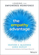 The Empathy Advantage : Leading the Empowered Workforce-9781394155514