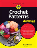 Crochet Patterns For Dummies-9781394162048