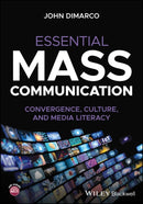Essential Mass Communication : Convergence, Culture, and Media Literacy-9781394162956