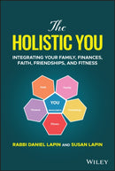 The Holistic You – Integrating Your Family, Finances, Faith, Friendships, and Fitness