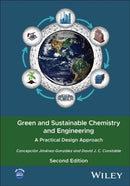 Green and Sustainable Chemistry and Engineering –  A Practical Design Approach, 2nd Edition