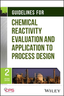 Guidelines for Chemical Reactivity Evaluation and Application to Process Design, 2nd Edition