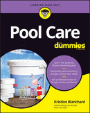 Pool Care For Dummies-9781394166114