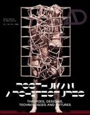 Posthuman Architectures – Theories, Designs, Technologies and Futures