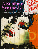 Art and Architecture : A Sublime Synthesis-9781394170791