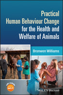Practical Human Behaviour Change for the Health and Welfare of Animals-9781394178858