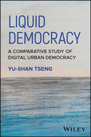 Liquid Democracy : A Comparative Study of Digital Urban Democracy-9781394180400
