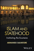 Islam and Statehood: Religion, Institutions and So vereignty, Volume 2