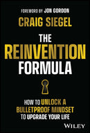 The Reinvention Formula : How to Unlock a Bulletproof Mindset to Upgrade Your Life-9781394182107