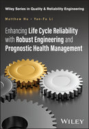 Enhancing Life Cycle Reliability with Robust Engineering and Predictive Health Management-9781394182381