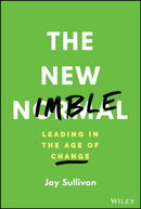 The New Nimble : Leading in the Age of Change-9781394185412