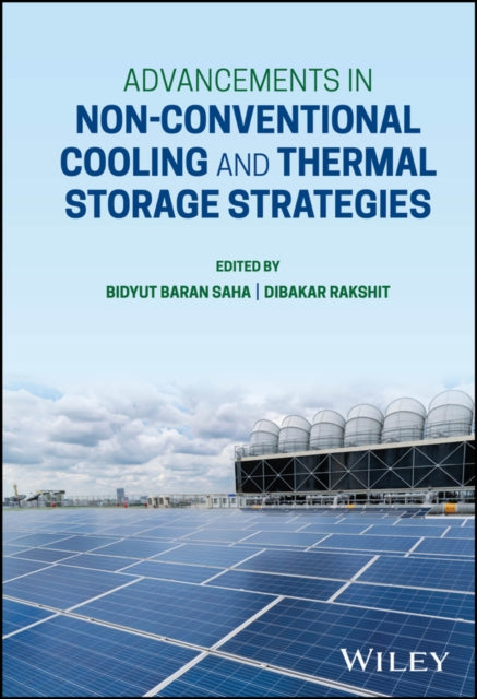 Advancements in Non-Conventional Cooling and Thermal Storage Strategies-9781394189922