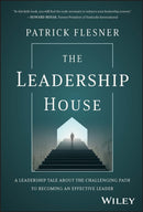 The Leadership House : A Leadership Tale about the Challenging Path to Becoming an Effective Leader-9781394191130