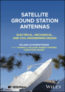 Satellite Ground Station Antennas : Electrical, Mechanical, and Civil Engineering Design-9781394191710
