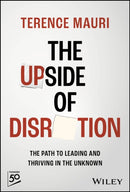The Upside of Disruption – The Path to Leading and  Thriving in the Unknown