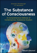 The Substance of Consciousness : A Comprehensive Defense of Contemporary Substance Dualism-9781394195480