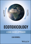 Ecotoxicology : A Case-based Approach-9781394197446
