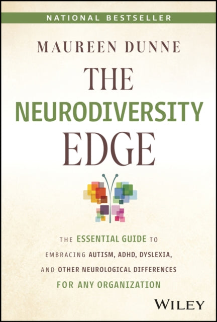 The Neurodiversity Edge – The Essential Guide to Embracing Autism, ADHD, Dyslexia, and Other Neurological Differences for Any Organization