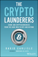The Crypto Launderers – Crime and Cryptocurrencies  from the Dark Web to DeFi and Beyond