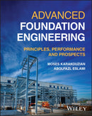 Advanced Foundation Engineering : Principles, Performance and Prospects-9781394203451