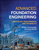 Advanced Foundation Engineering: Principles, Perfo rmance and Prospects