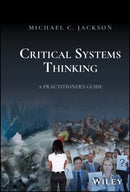 Critical Systems Thinking : A Practitioner's Guide-9781394203574