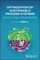 Optimization of Sustainable Process Systems : Multiscale Models and Uncertainties-9781394205578