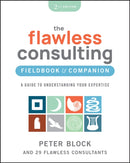 Flawless Consulting Fieldbook 2nd Edition – A Guide to Understanding Your Expertise