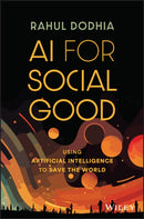 AI for Social Good – Using Artificial Intelligence  to Save the World