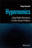 Hypernomics – Using Hidden Dimensions to Solve Unseen Problems