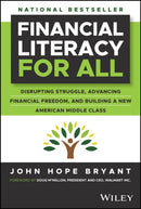 Financial Literacy for All : Disrupting Struggle, Advancing Financial Freedom, and Building a New American Middle Class-9781394209026