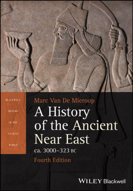 A History of the Ancient Near East ca. 3000 - 323 BC-9781394210220