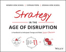 Strategy in the Age of Disruption : A Handbook to Anticipate Change and Make Smart Decisions-9781394210268
