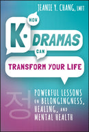 How K–Dramas Can Transform Your Life – Powerful Lessons on Belongingness, Healing, and Mental Health