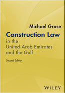 Construction Law in the United Arab Emirates and the Gulf-9781394213603