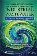 Customized Technologies for Sustainable Management of Industrial Wastewater : A Circular Economy Approach-9781394214372