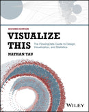 Visualize This : The FlowingData Guide to Design, Visualization, and Statistics-9781394214860