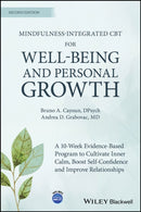 Mindfulness-integrated CBT for Well-being and Personal Growth : A 10-week evidence-based program to cultivate inner calm, boost self-confidence and improve relationships-9781394215614