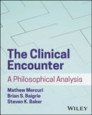 The Clinical Encounter:  A Philosophical Analysis
