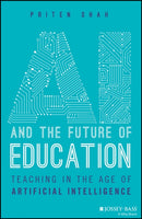 AI and the Future of Education – Teaching in the Age of Artificial Intelligence