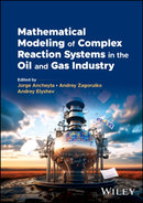 Mathematical Modeling of Complex Reaction Systems in the Oil and Gas Industry-9781394220021