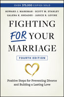 Fighting For Your Marriage : Positive Steps for Preventing Divorce and Building a Lasting Love-9781394220298