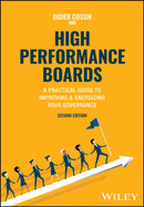 High Performance Boards : A Practical Guide to Improving and Energizing Your Governance-9781394220380