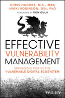Effective Vulnerability Management : Managing Risk in the Vulnerable Digital Ecosystem-9781394221202