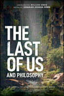 The Last of Us and Philosophy : Look for the Light-9781394221929