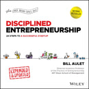 Disciplined Entrepreneurship : 24 Steps to a Successful Startup, Expanded & Updated-9781394222513