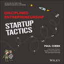 Disciplined Entrepreneurship Startup Tactics : 15 Tactics to Turn Your Business Plan into a Business-9781394223350