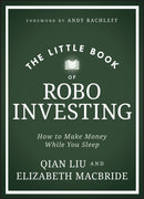 The Little Book of Robo Investing – How to Make Money While You Sleep