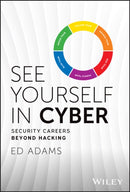 See Yourself in Cyber : Security Careers Beyond Hacking-9781394225590
